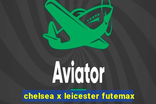 chelsea x leicester futemax